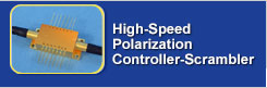  High-Speed Polarization Controller-Scrambler